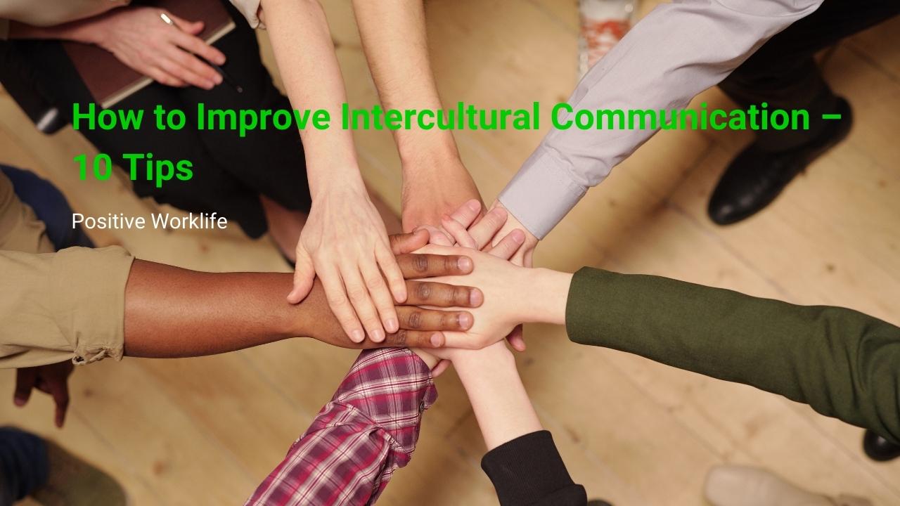 How to Improve Intercultural Communication – 10 Tips