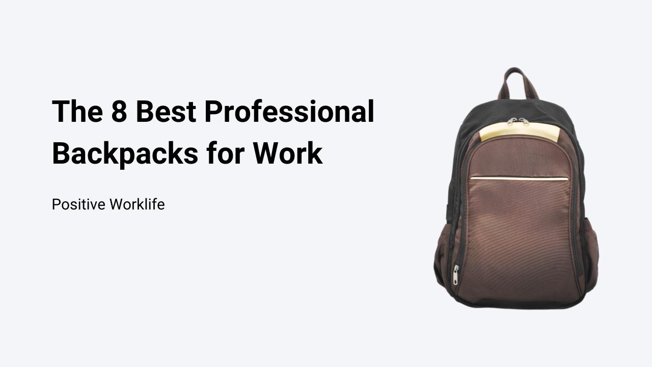 Best Backpacks for Working Professionals