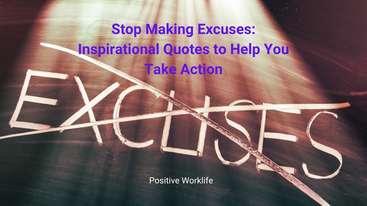 Stop Making Excuses Quotes to Help You Take Action