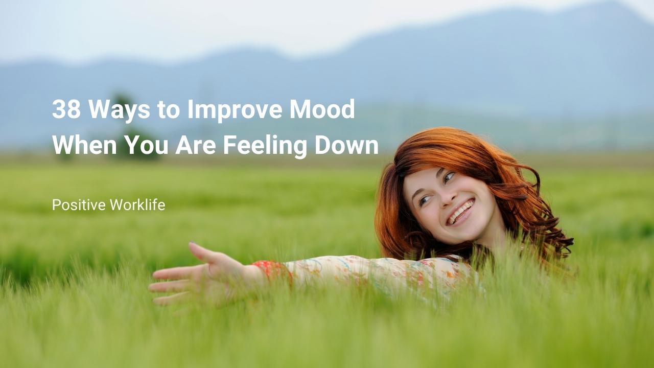 Ways to Improve Mood When You Are Feeling Down