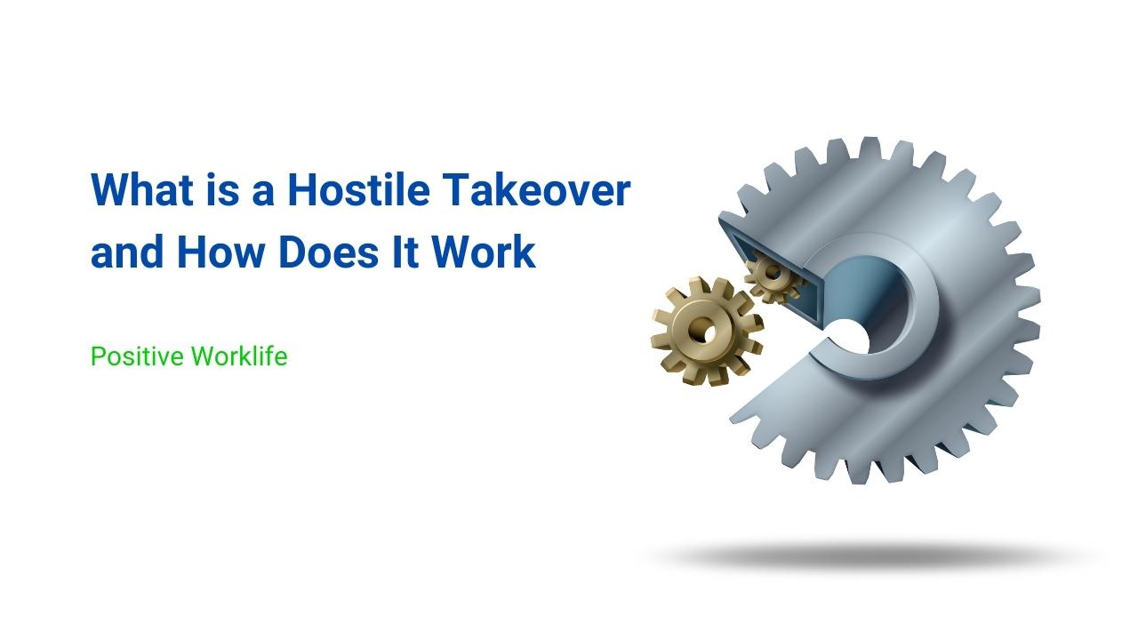 What is a Hostile Takeover and How Does It Work