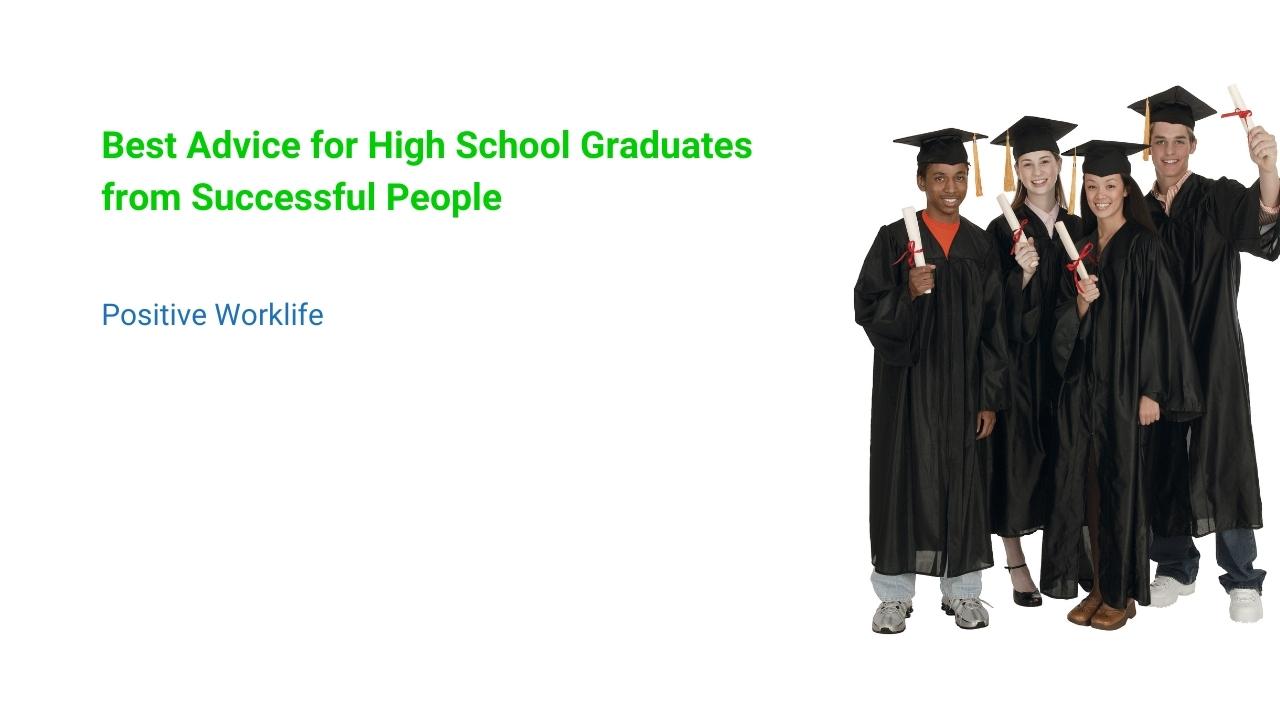 Best Advice for High School Graduates from Successful People