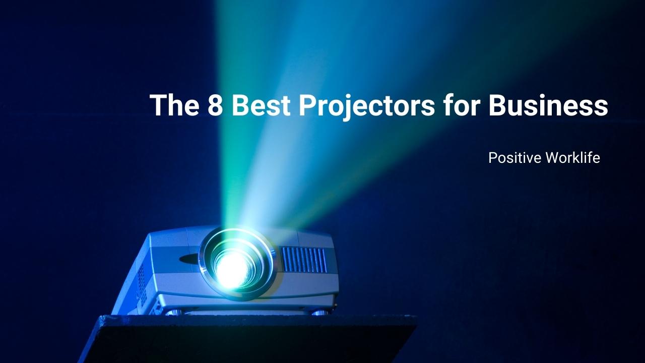 The 8 Best Businesses Projectors for Office Presentations