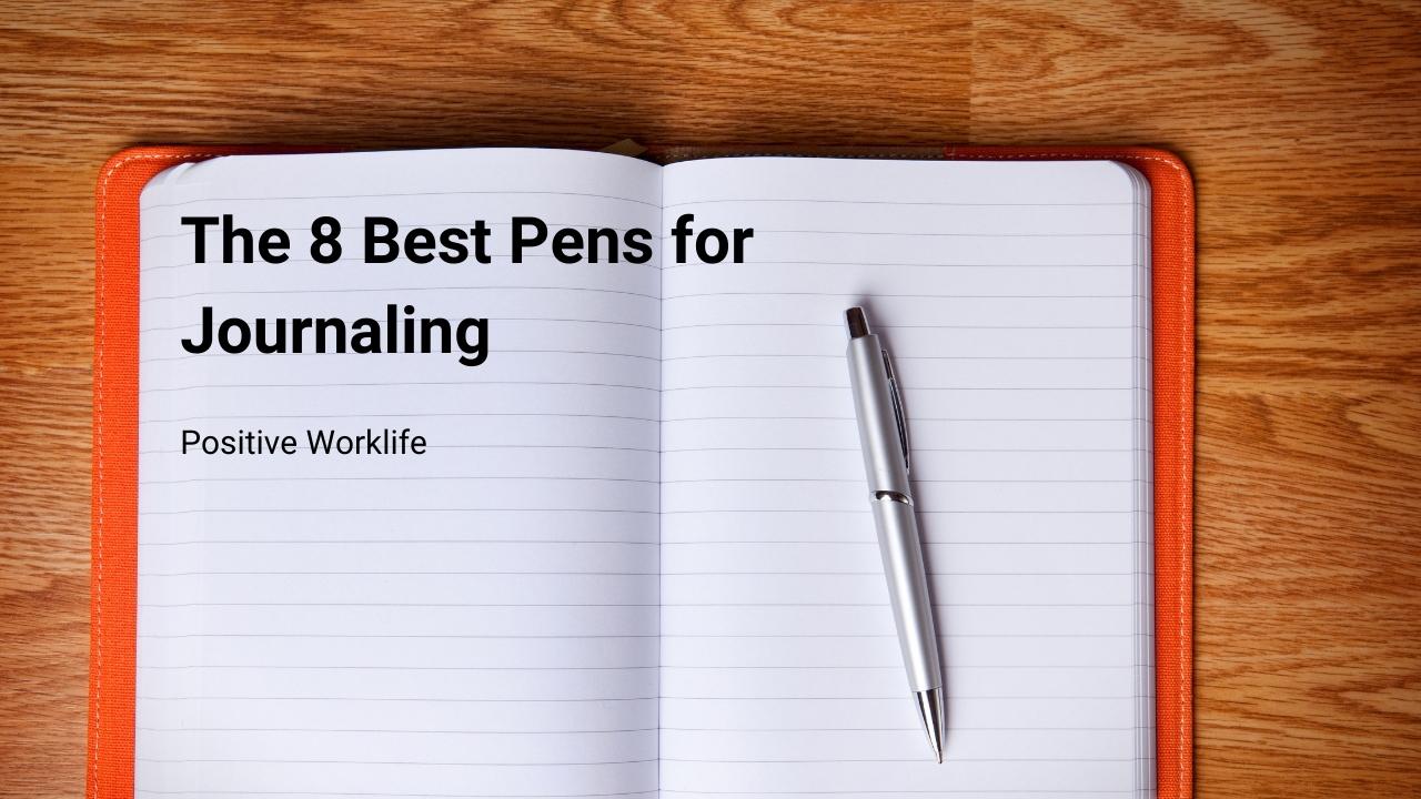The 8 Best Pens for Journaling of 2023