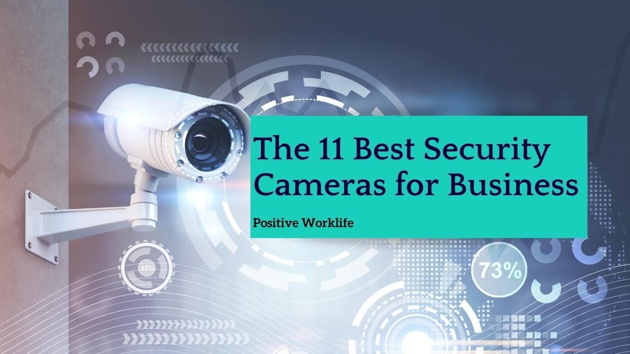 The 11 Best Security Cameras for Small Businesses of 2023