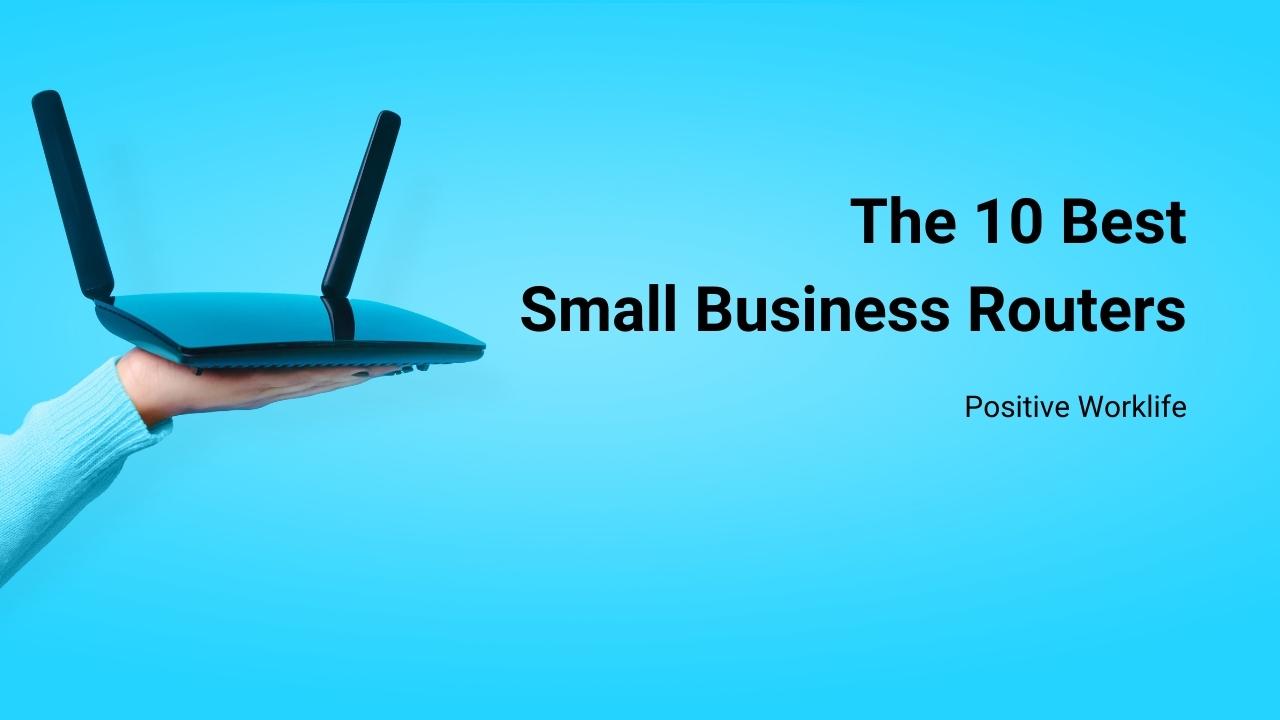 The 10 Best Small Business Routers of 2023