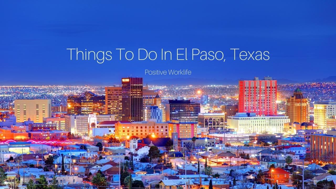 Best Things to Do in El Paso, Texas