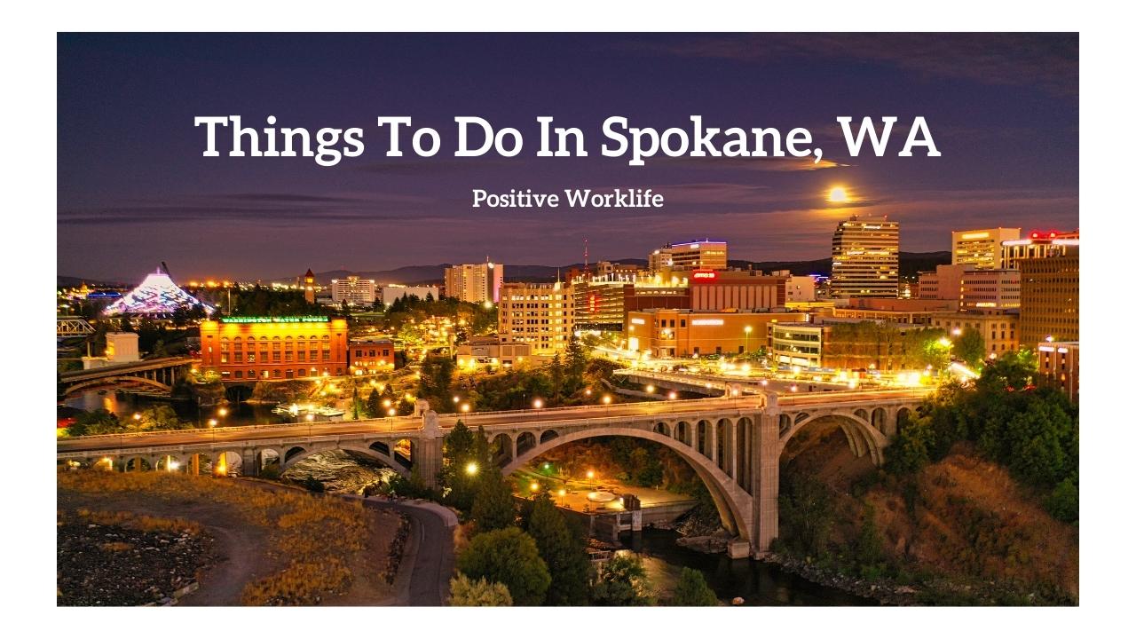 Best Things to Do in Spokane, WA