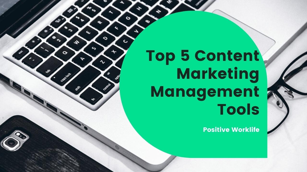 Top 5 Content Marketing Management Tools