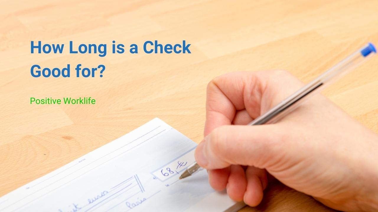 How Long Is a Check Good For