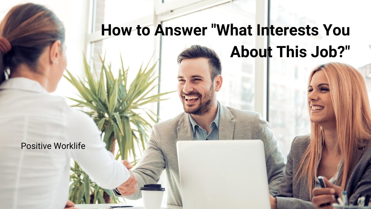 How to Answer What Interests You About This Job