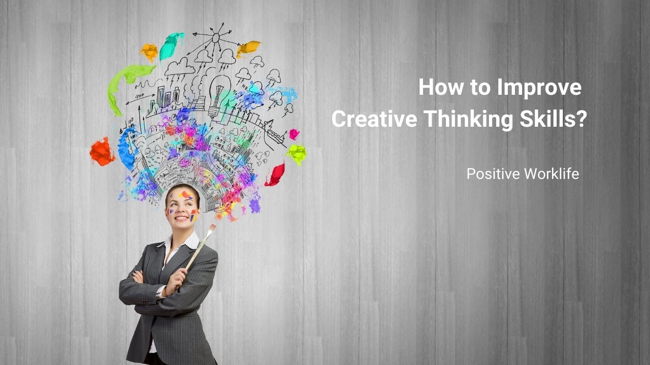How to Improve Creative Thinking Skills?