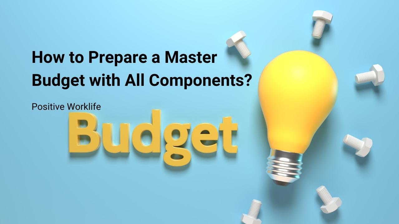 How to Prepare a Master Budget with All Components?