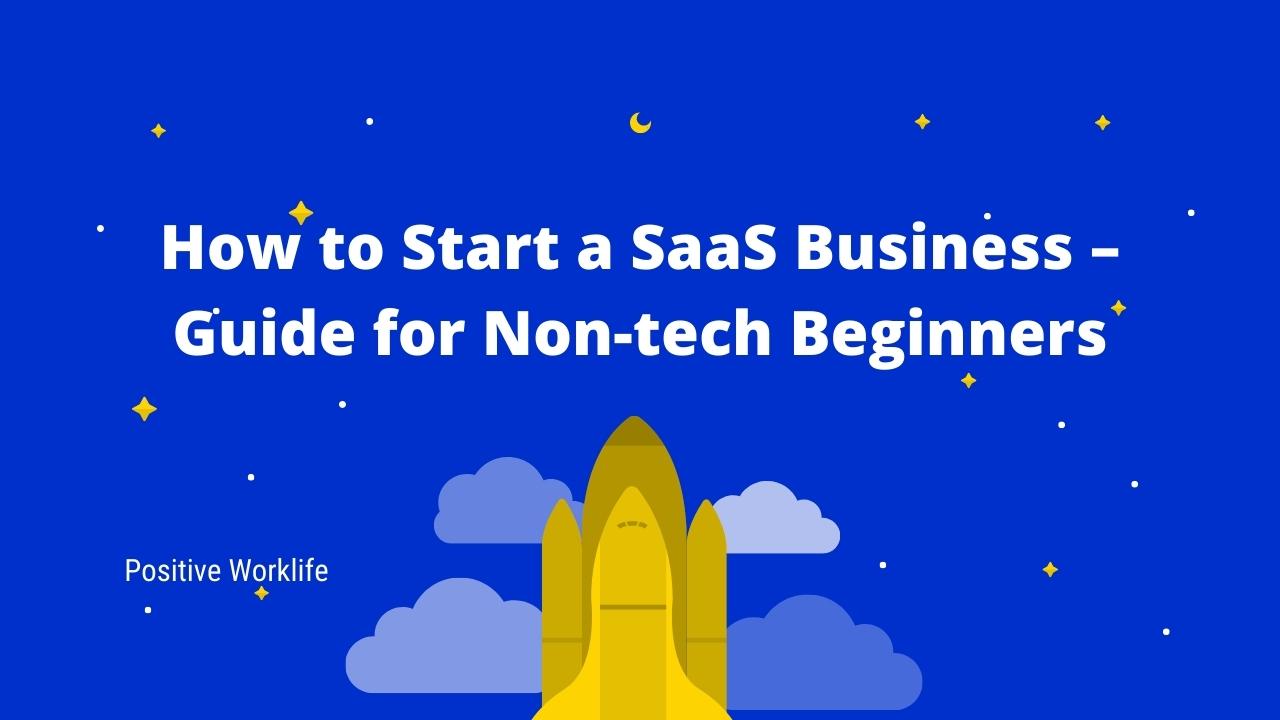 How to Start a SaaS Business - Guide for Non-tech Beginners