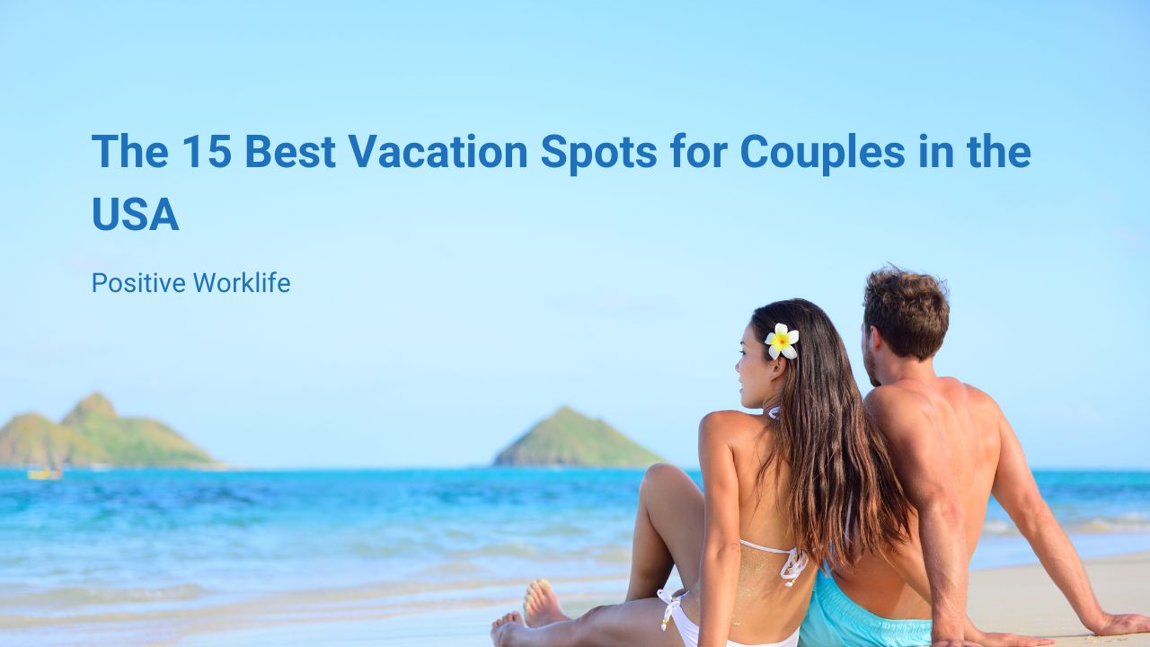 The 15 Best Vacation Spots for Couples in the USA