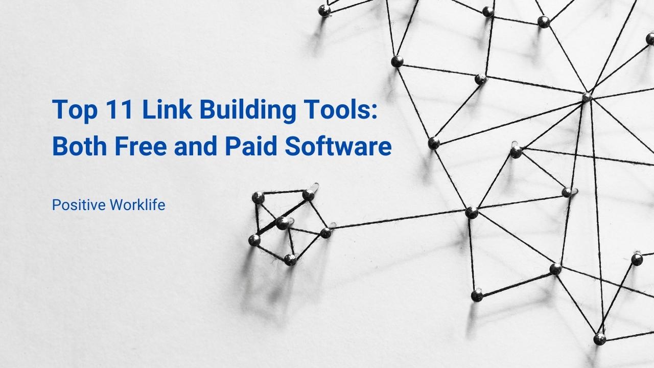 Top 11 Link Building Tools Both Free and Paid Software